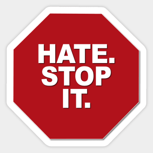 Hate. Stop it. Sticker